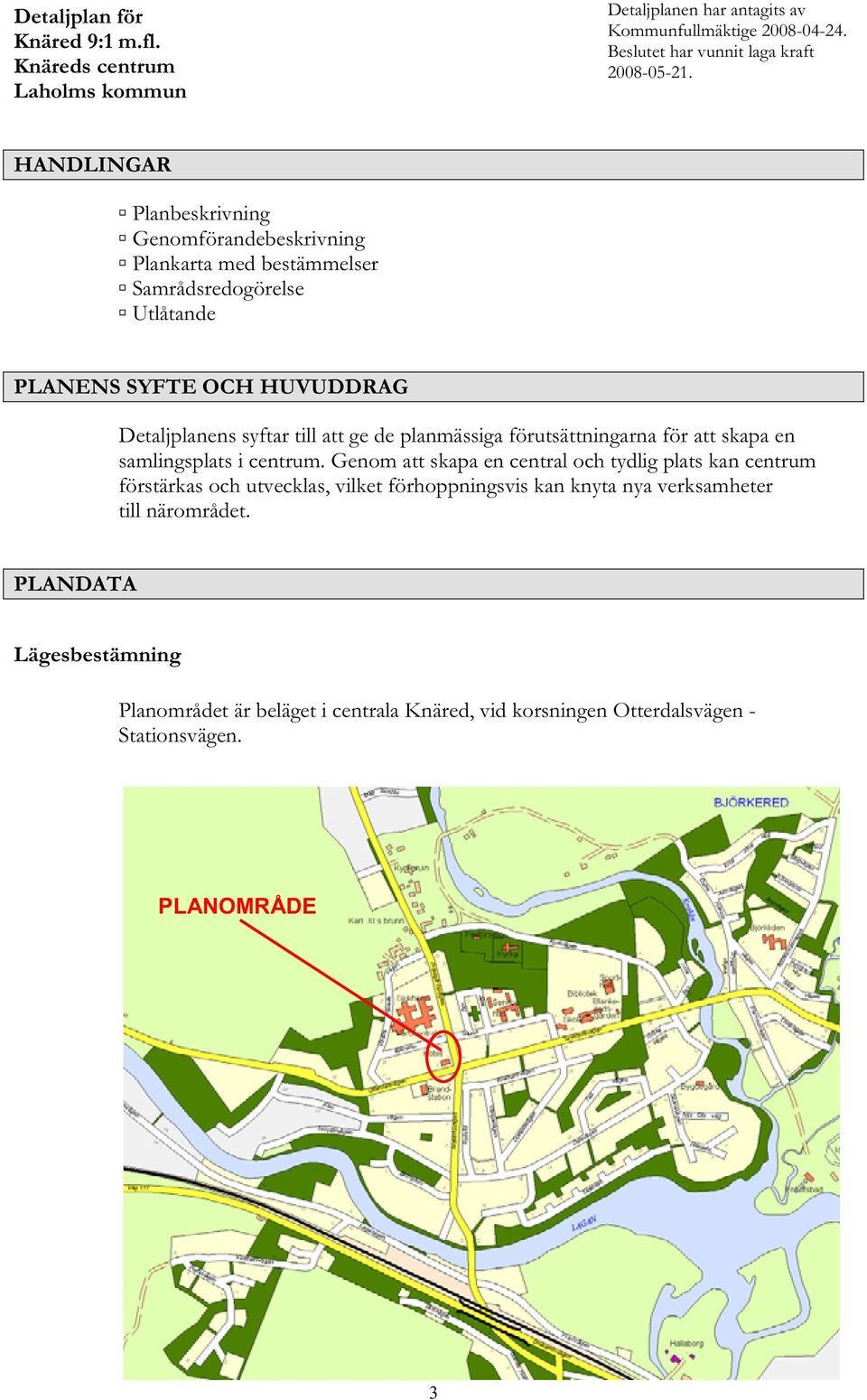 planmässiga förutsättningarna för att skapa en samlingsplats i centrum.