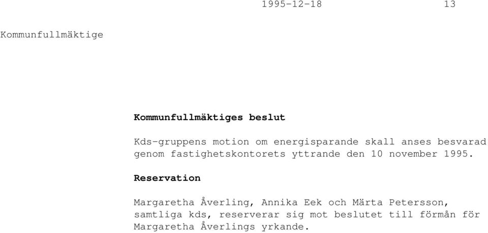 Reservation Margaretha Åverling, Annika Eek och Märta Petersson,