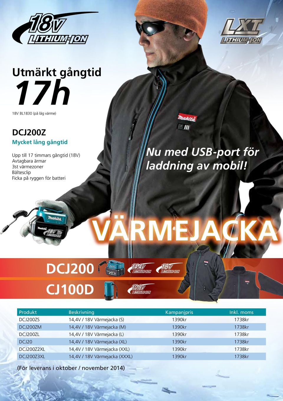 moms DCJ200ZS 14,4V / 18V Värmejacka (S) 1390kr 1738kr DCJ200ZM 14,4V / 18V Värmejacka (M) 1390kr 1738kr DCJ200ZL 14,4V / 18V Värmejacka (L) 1390kr 1738kr