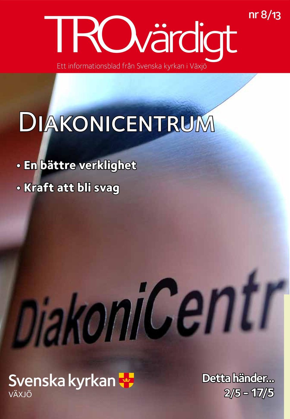 i Växjö Diakonicentrum En bättre