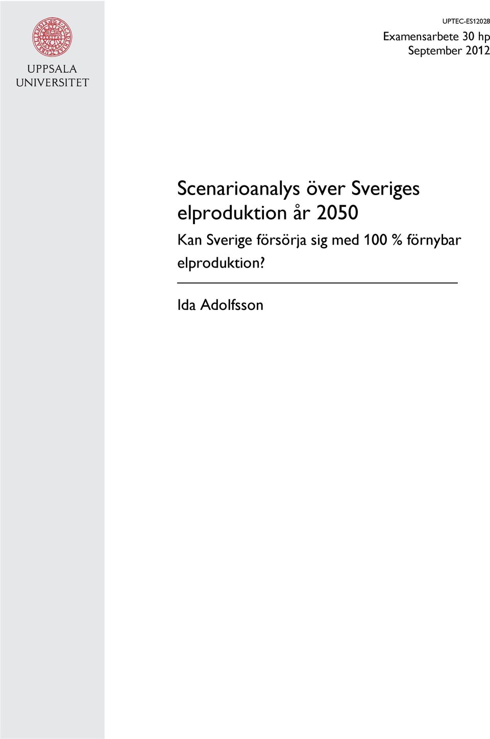 Sveriges elproduktion år 2050 Kan Sverige