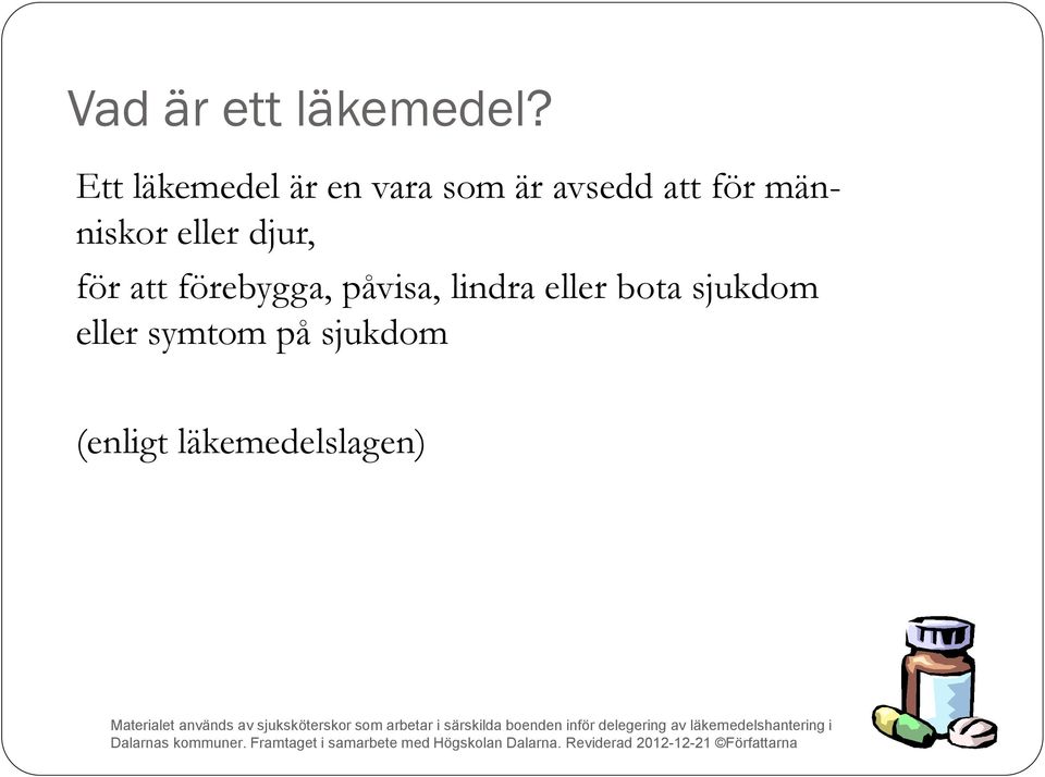människor eller djur, för att förebygga,