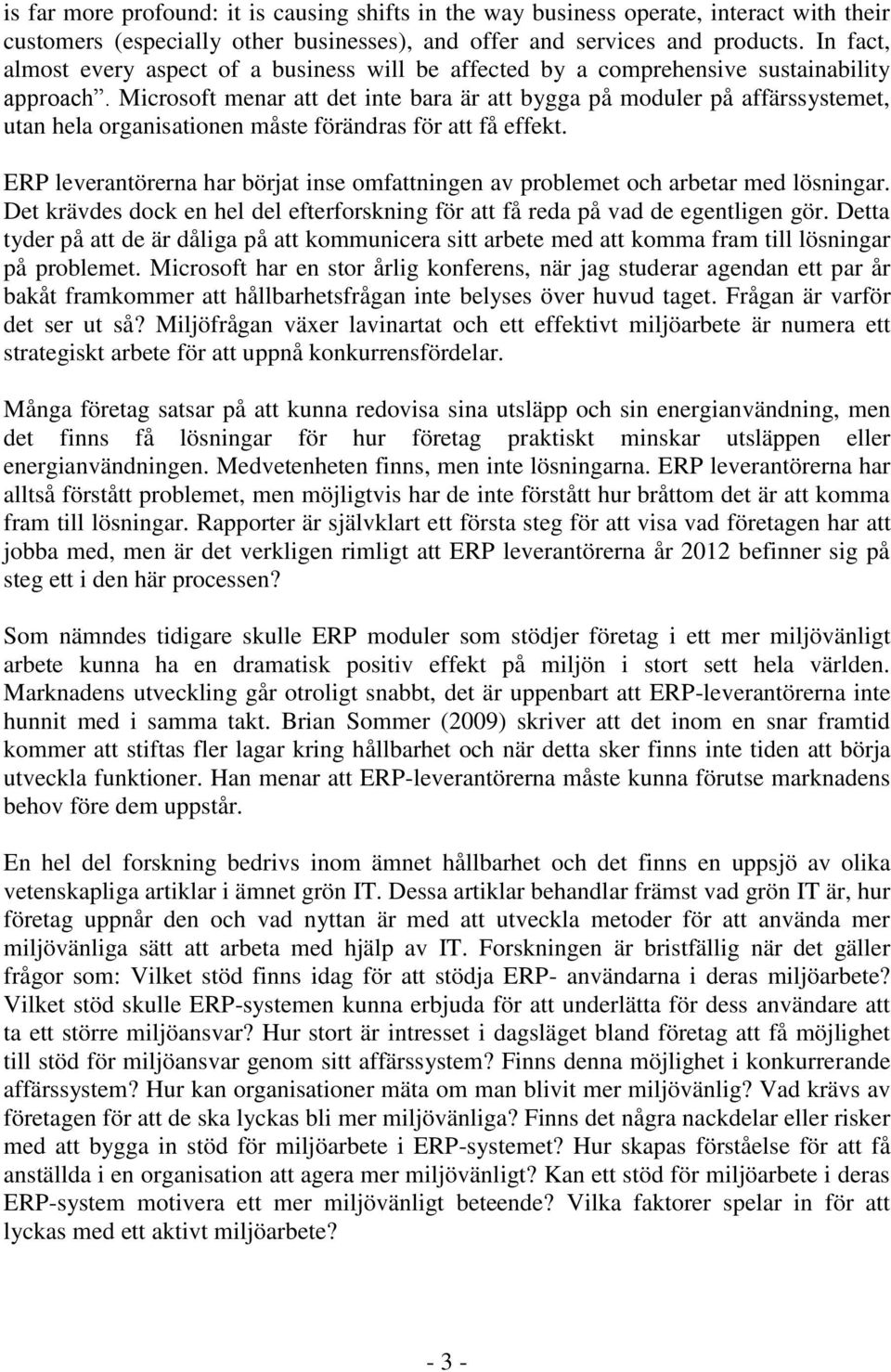 Microsoft menar att det inte bara är att bygga på moduler på affärssystemet, utan hela organisationen måste förändras för att få effekt.