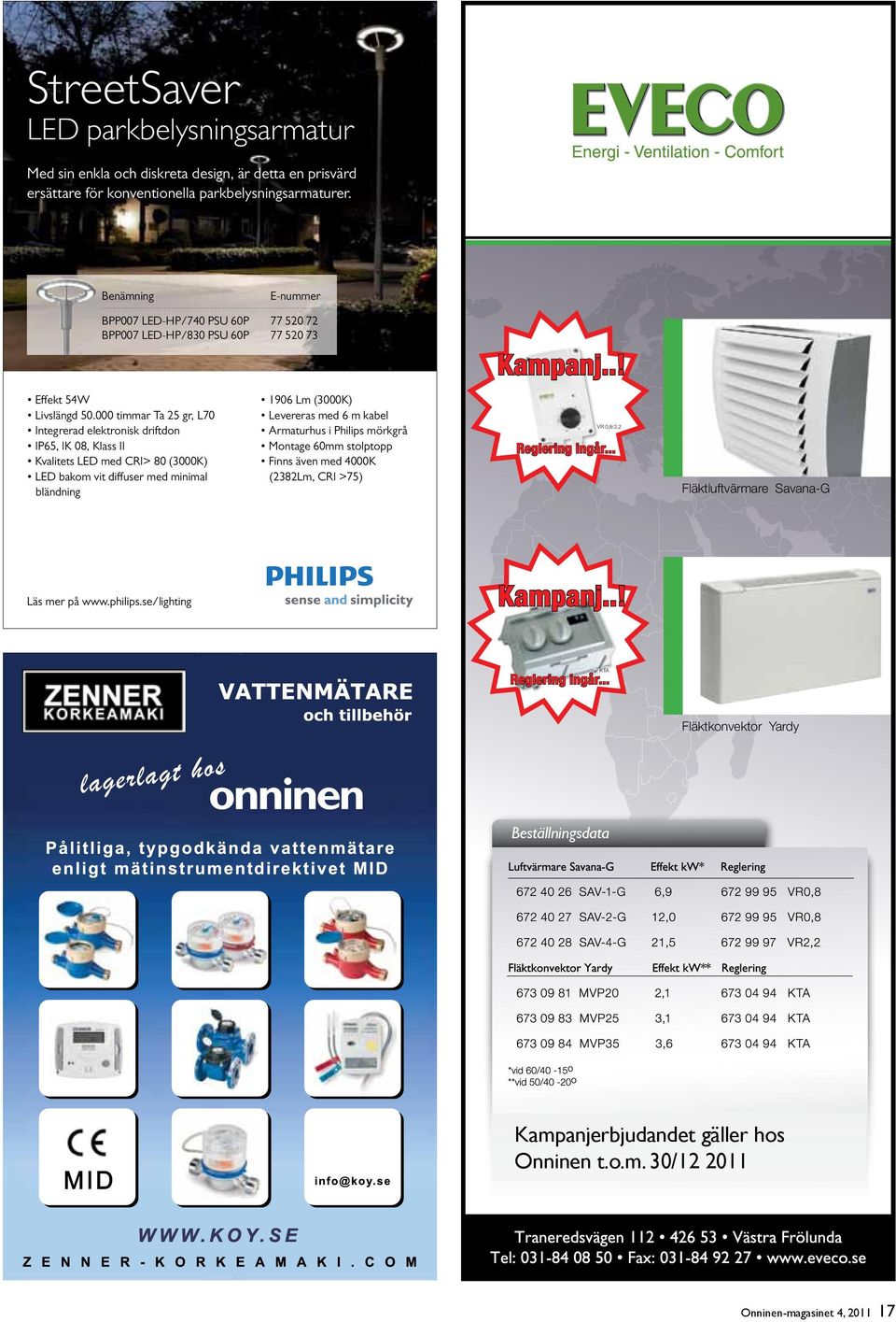 000 timmar Ta 25 gr, L70 Integrerad elektronisk driftdon IP65, IK 08, Klass II Kvalitets LED med CRI> 80 (3000K) LED bakom vit diff user med minimal bländning 1906 Lm (3000K) Levereras med 6 m kabel