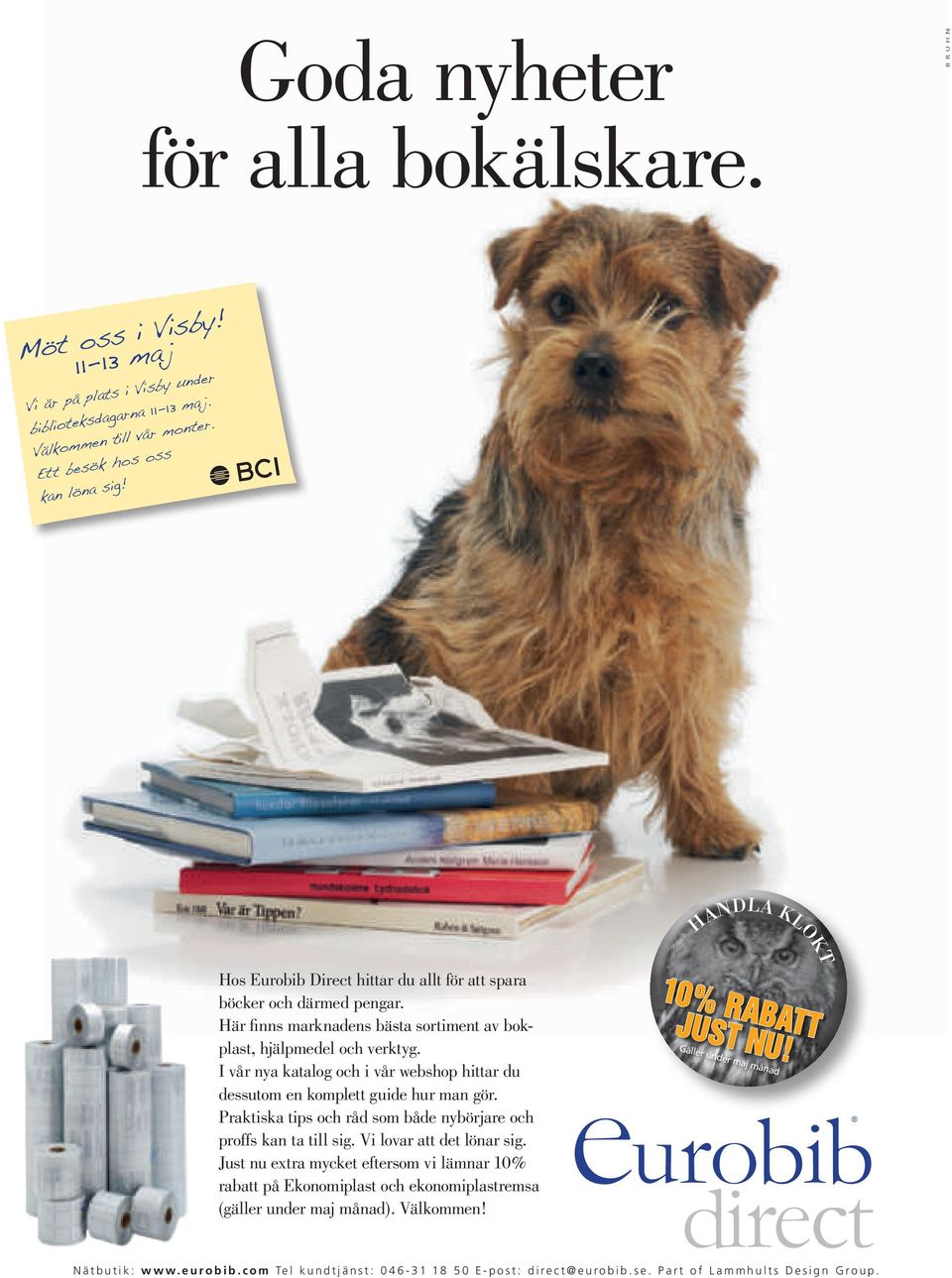 I vår nya katalog och i vår webshop hittar du dessutom en komplett guide hur man gör. Praktiska tips och råd som både nybörjare och proffs kan ta till sig. Vi lovar att det lönar sig.