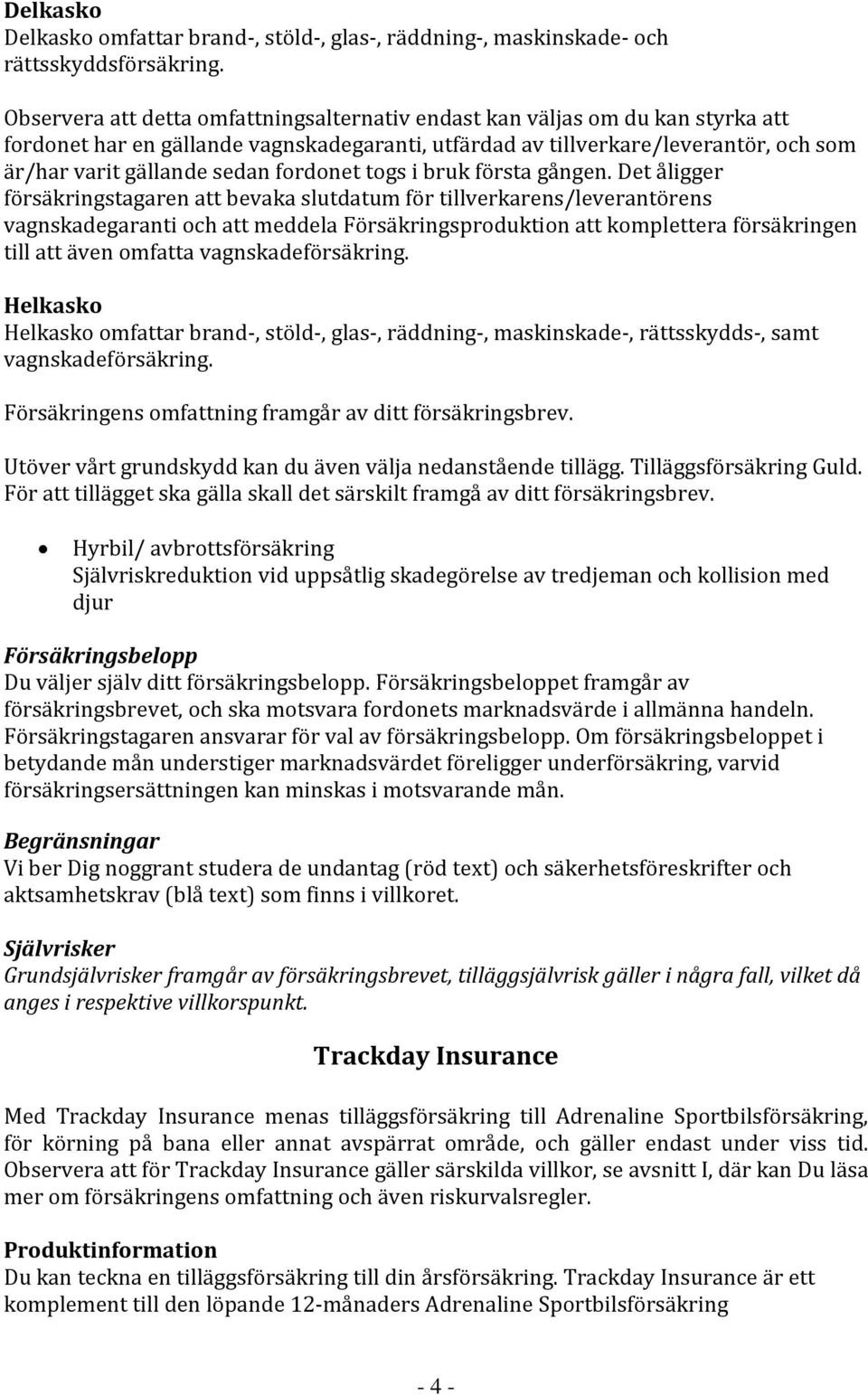 fordonet togs i bruk första gången.