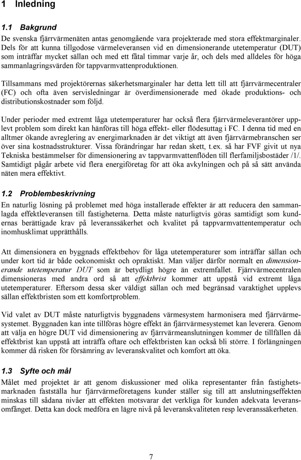 sammanlagringsvärden för tappvarmvattenproduktionen.