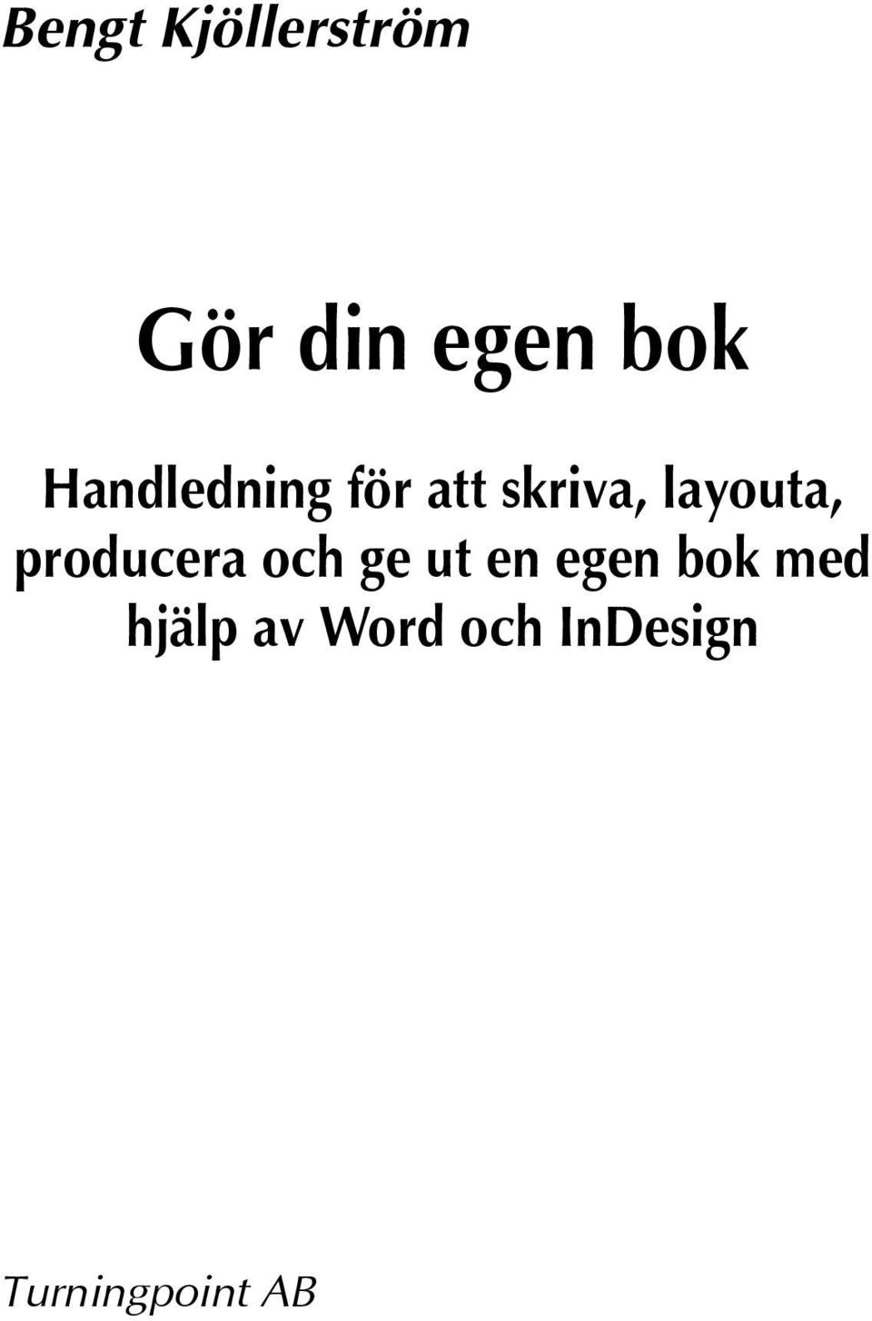 producera och ge ut en egen bok med