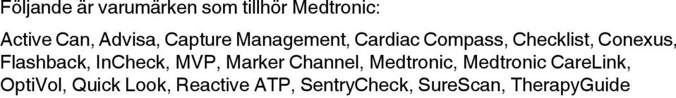 Flashback, InCheck, MVP, Marker Channel, Medtronic, Medtronic