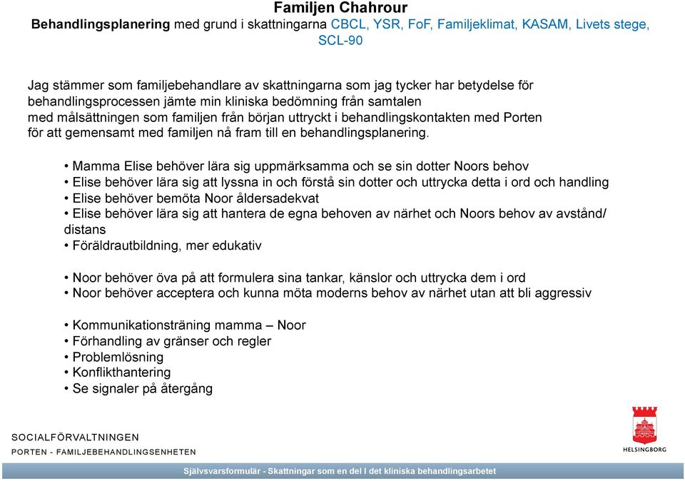 fram till en behandlingsplanering.