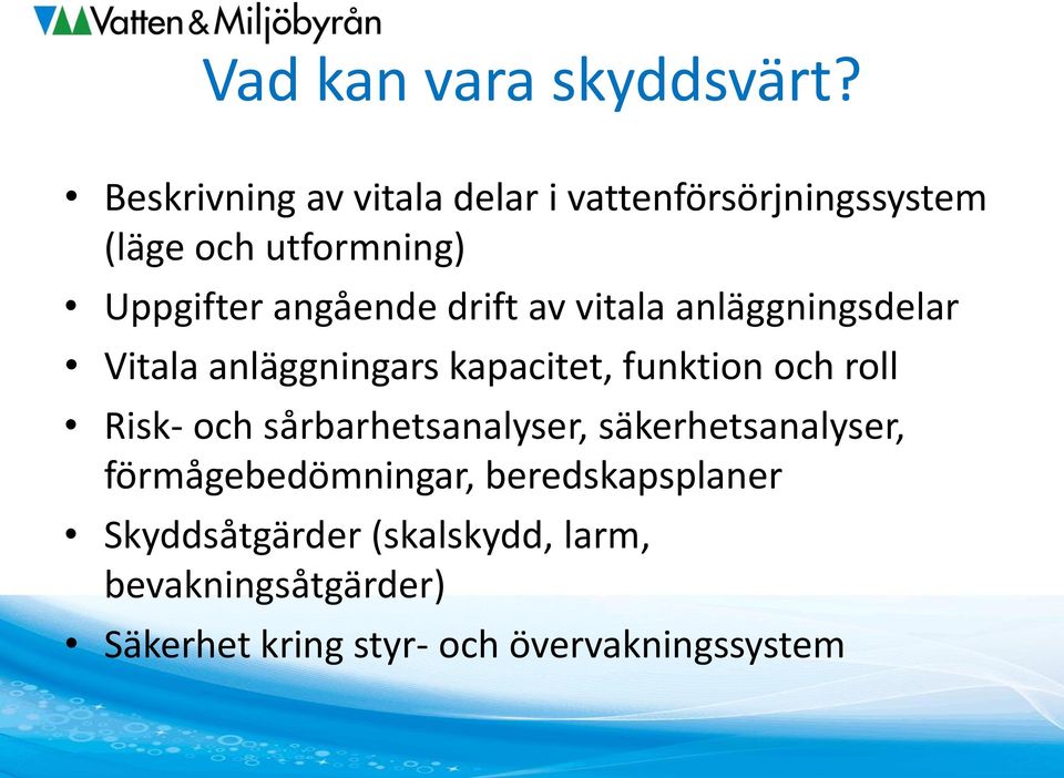 drift av vitala anläggningsdelar Vitala anläggningars kapacitet, funktion och roll Risk- och