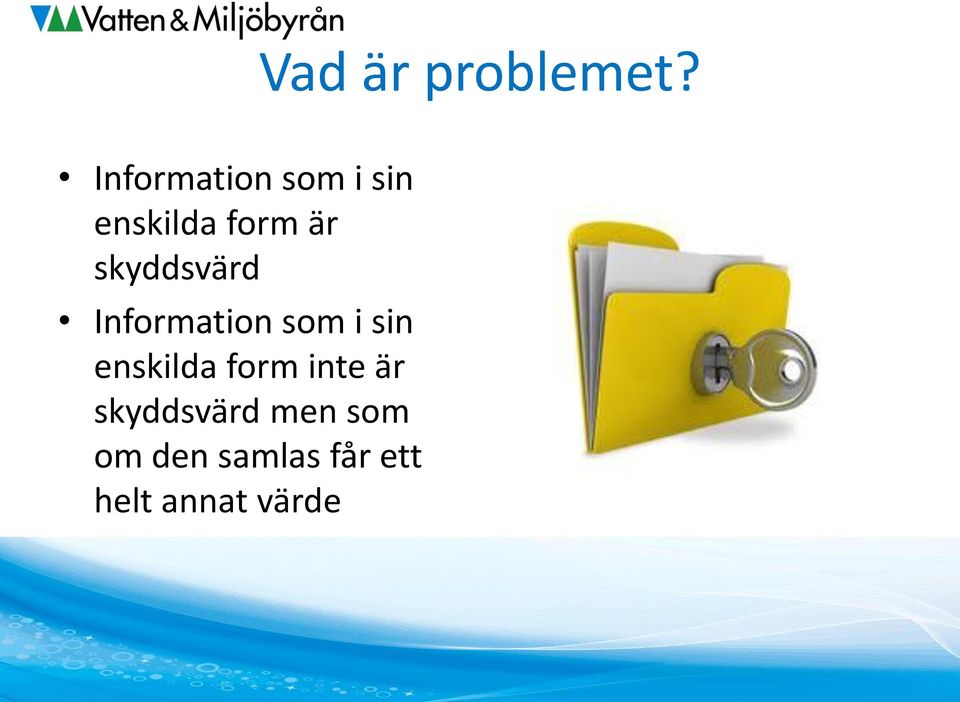 skyddsvärd Information som i sin enskilda