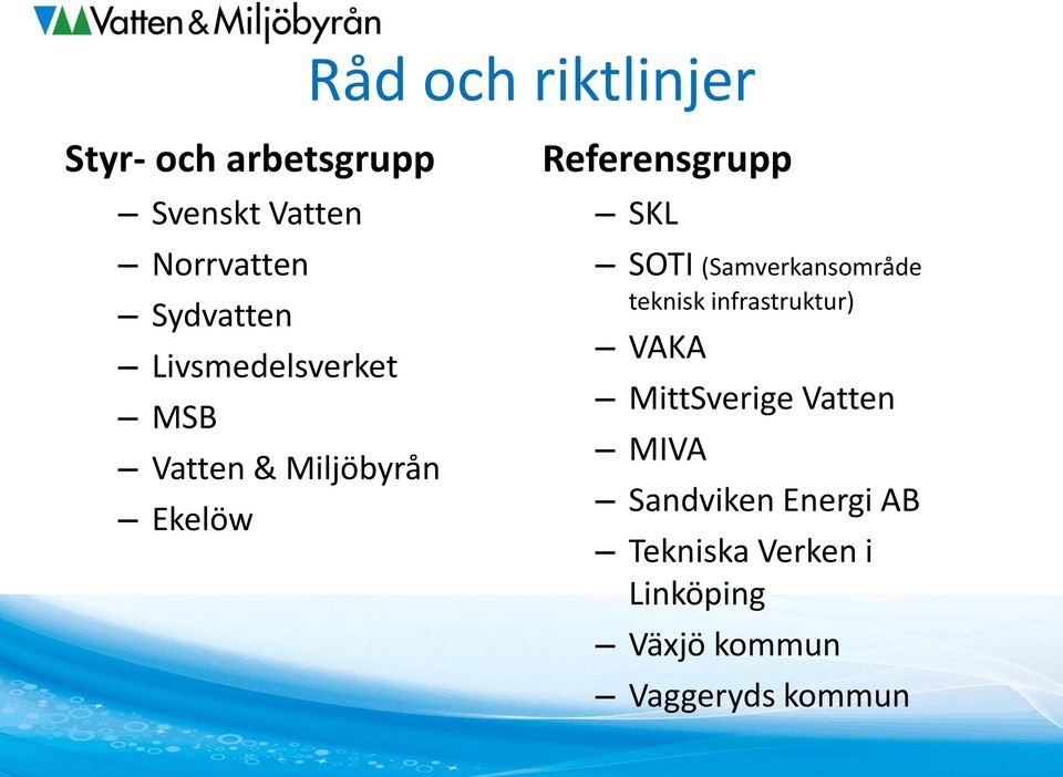 SKL SOTI (Samverkansområde teknisk infrastruktur) VAKA MittSverige Vatten