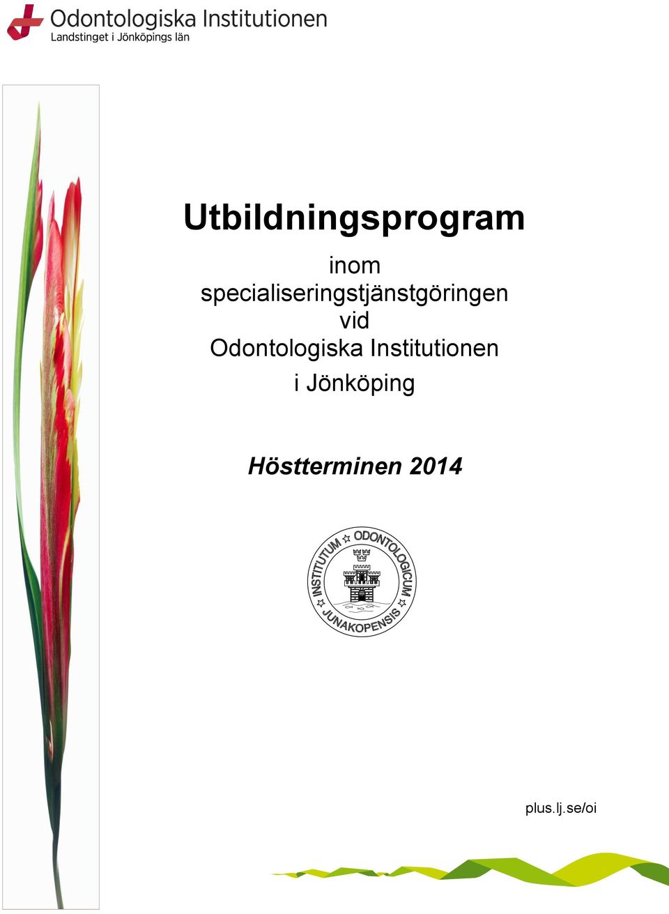 vid Odontologiska Institutionen