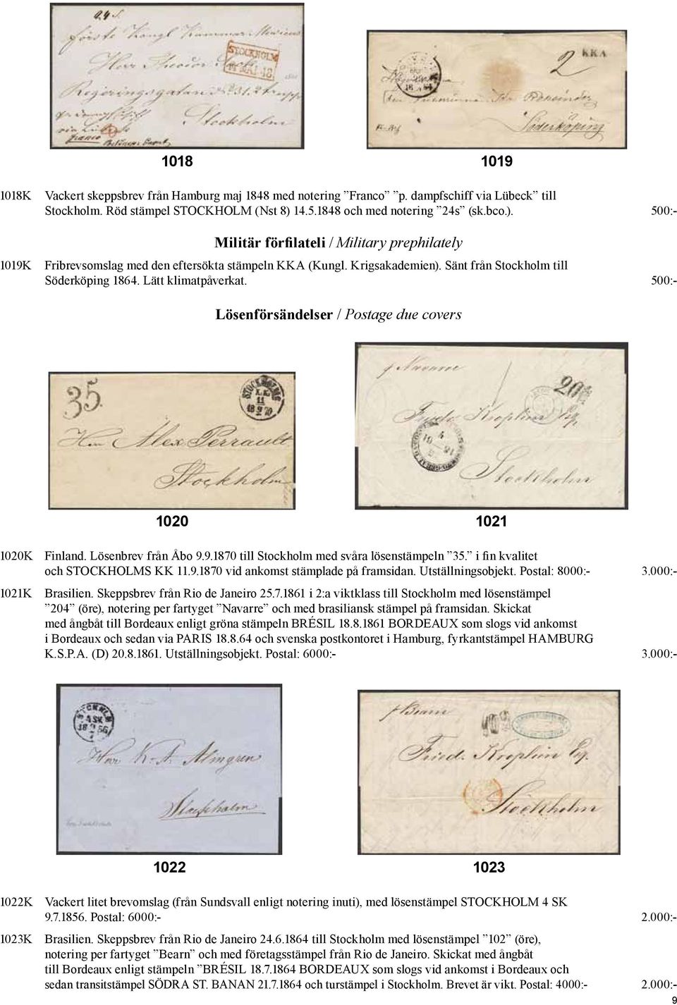 Sänt från Stockholm till Söderköping 1864. Lätt klimatpåverkat. 500:- Lösenförsändelser / Postage due covers 1020K Finland. Lösenbrev från Åbo 9.9.1870 till Stockholm med svåra lösenstämpeln 35.