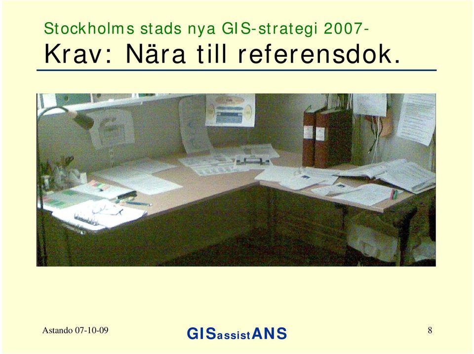 2007- Krav: Nära