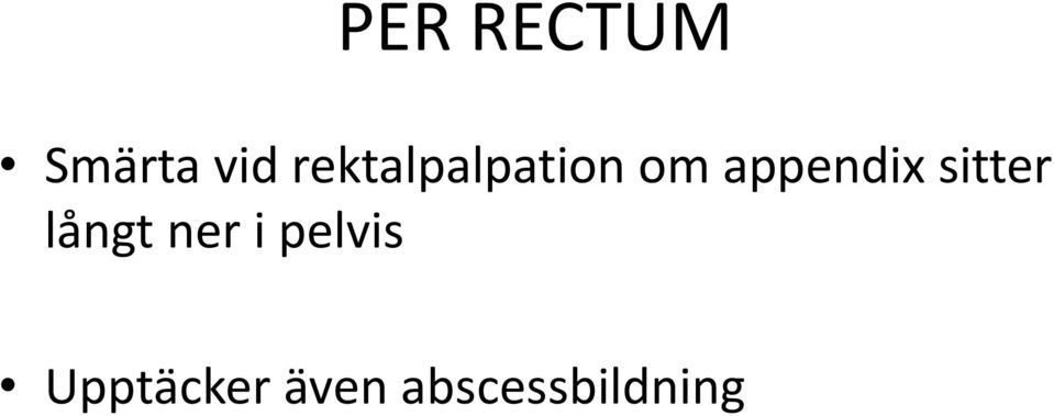 appendix sitter långt ner