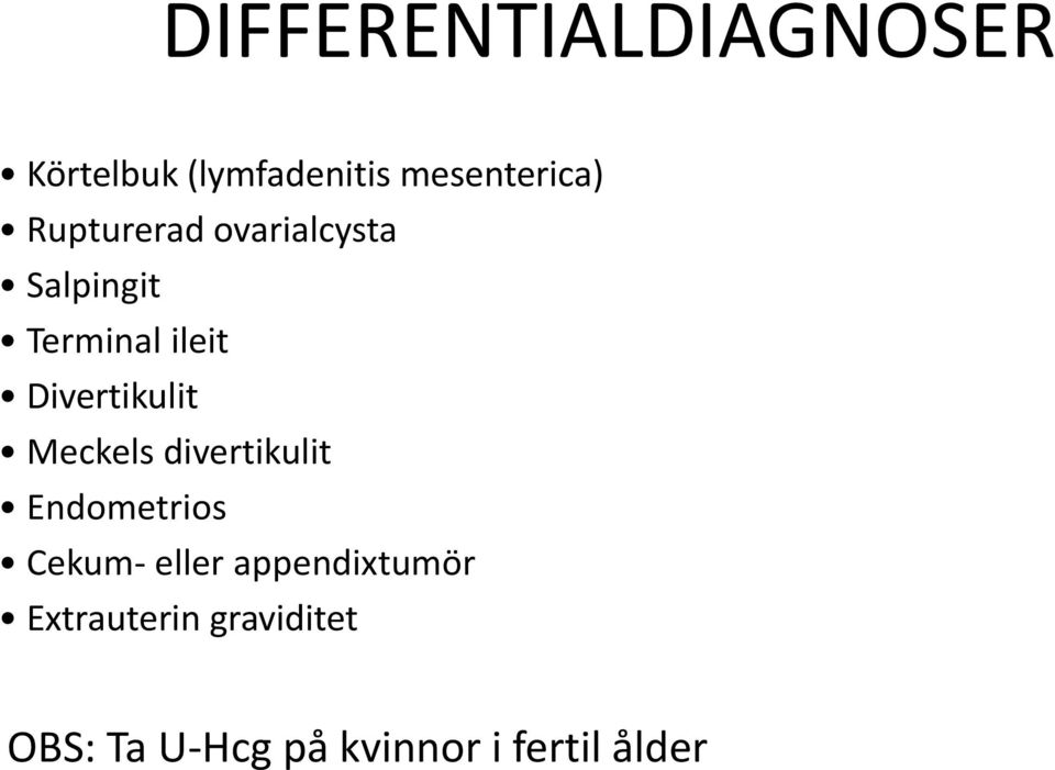 Divertikulit Meckels divertikulit Endometrios Cekum- eller