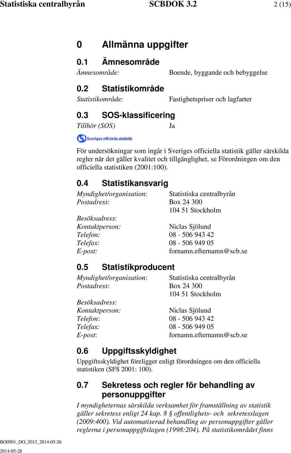 officiella statistiken (2001:100). 0.