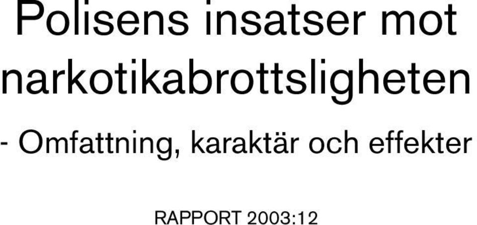 - Omfattning, karaktär