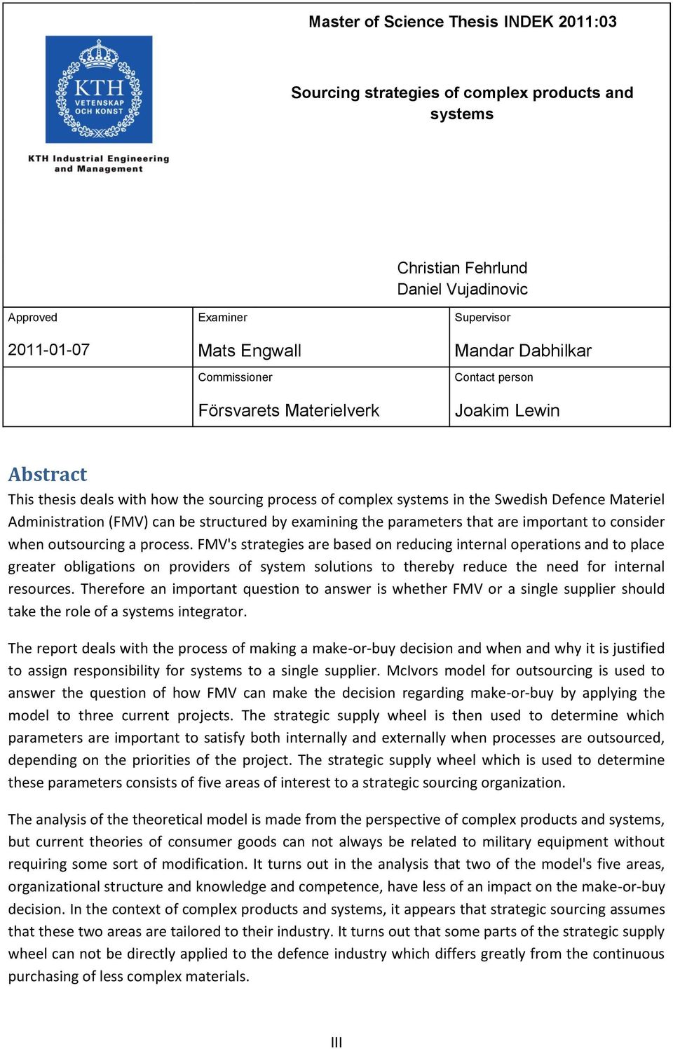 can be structured by examining the parameters that are important to consider when outsourcing a process.