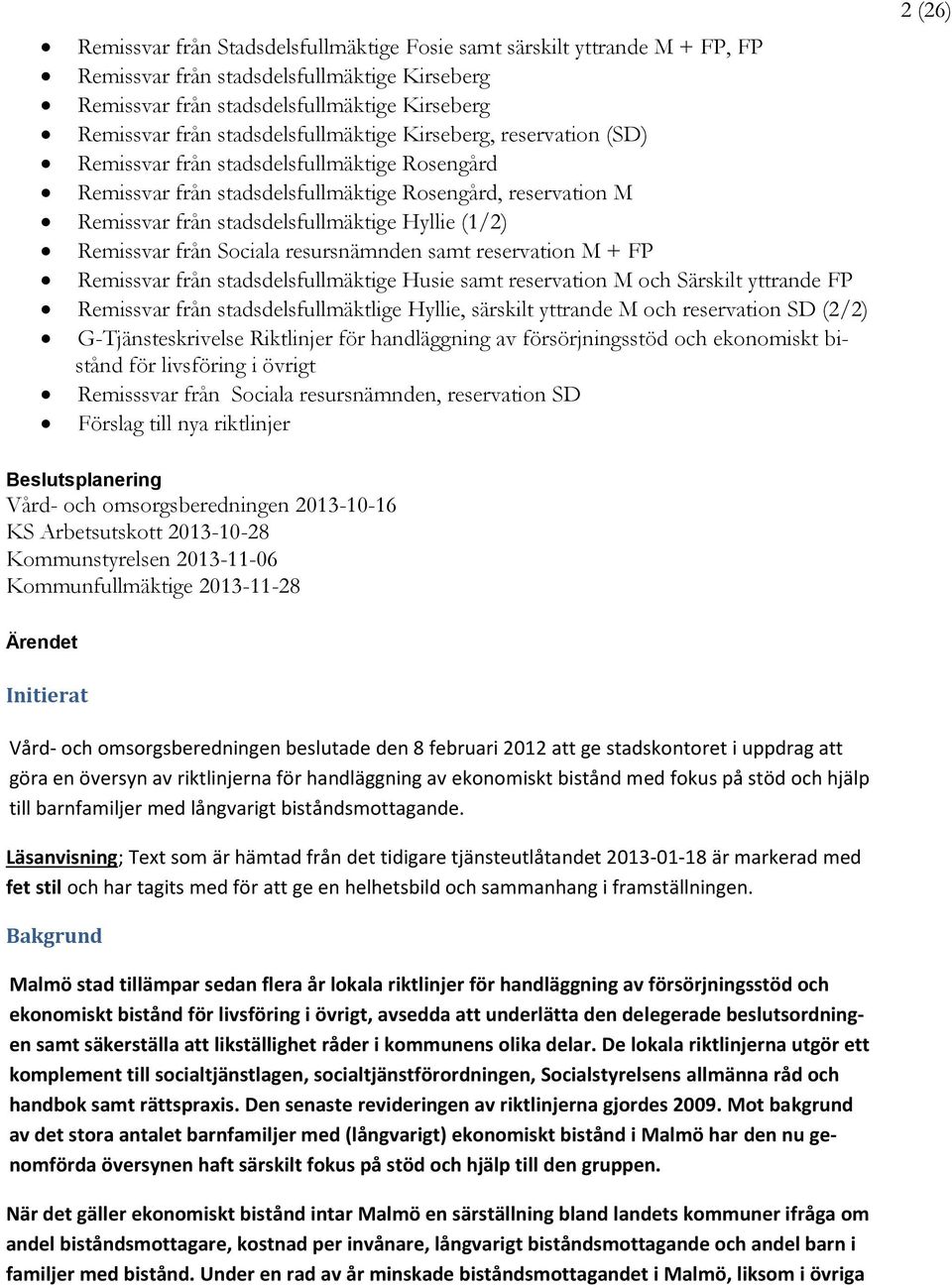 (1/2) Remissvar från Sociala resursnämnden samt reservation M + FP Remissvar från stadsdelsfullmäktige Husie samt reservation M och Särskilt yttrande FP Remissvar från stadsdelsfullmäktlige Hyllie,