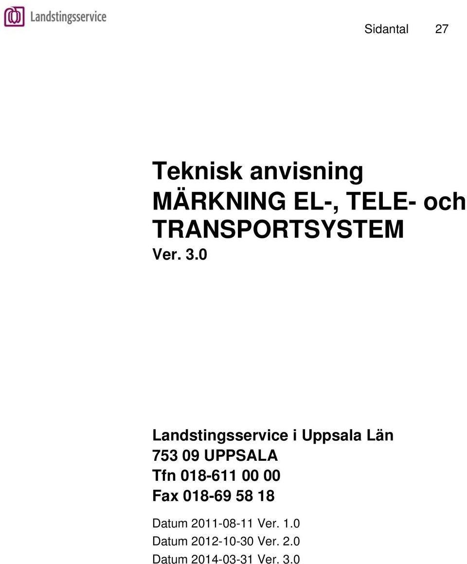 0 Landstingsservice i Uppsala Län 753 09