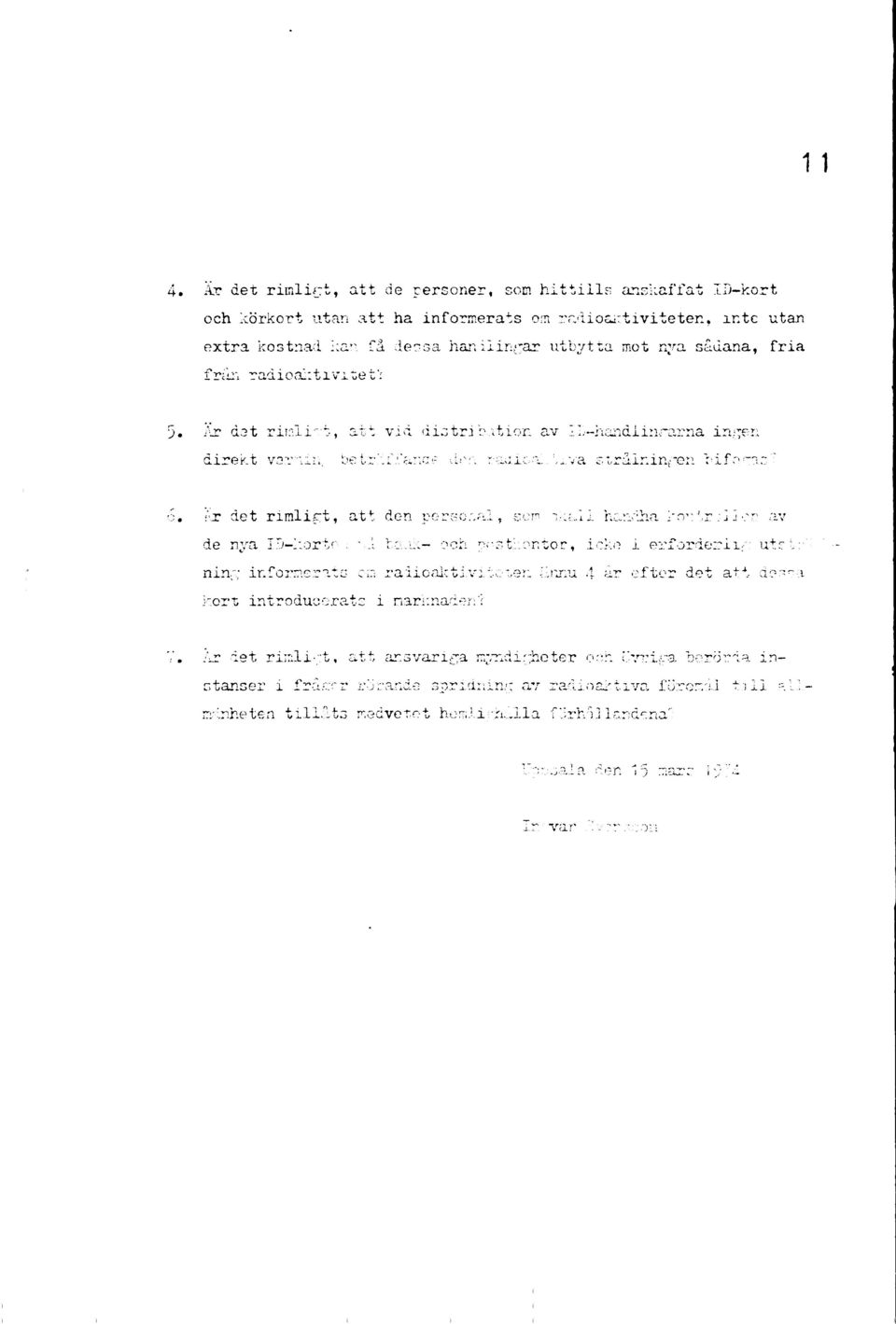 :'T det rimlift, att den perkcvu, son ->. :;...!i handha >rr:'.-r ;] J or av de nya ID-l;ortr-. -._ ro.l.- och ^-^to. on tor, i eko i erfordezriv utrto' nino; infornicritg crn raiioaicti.vit.