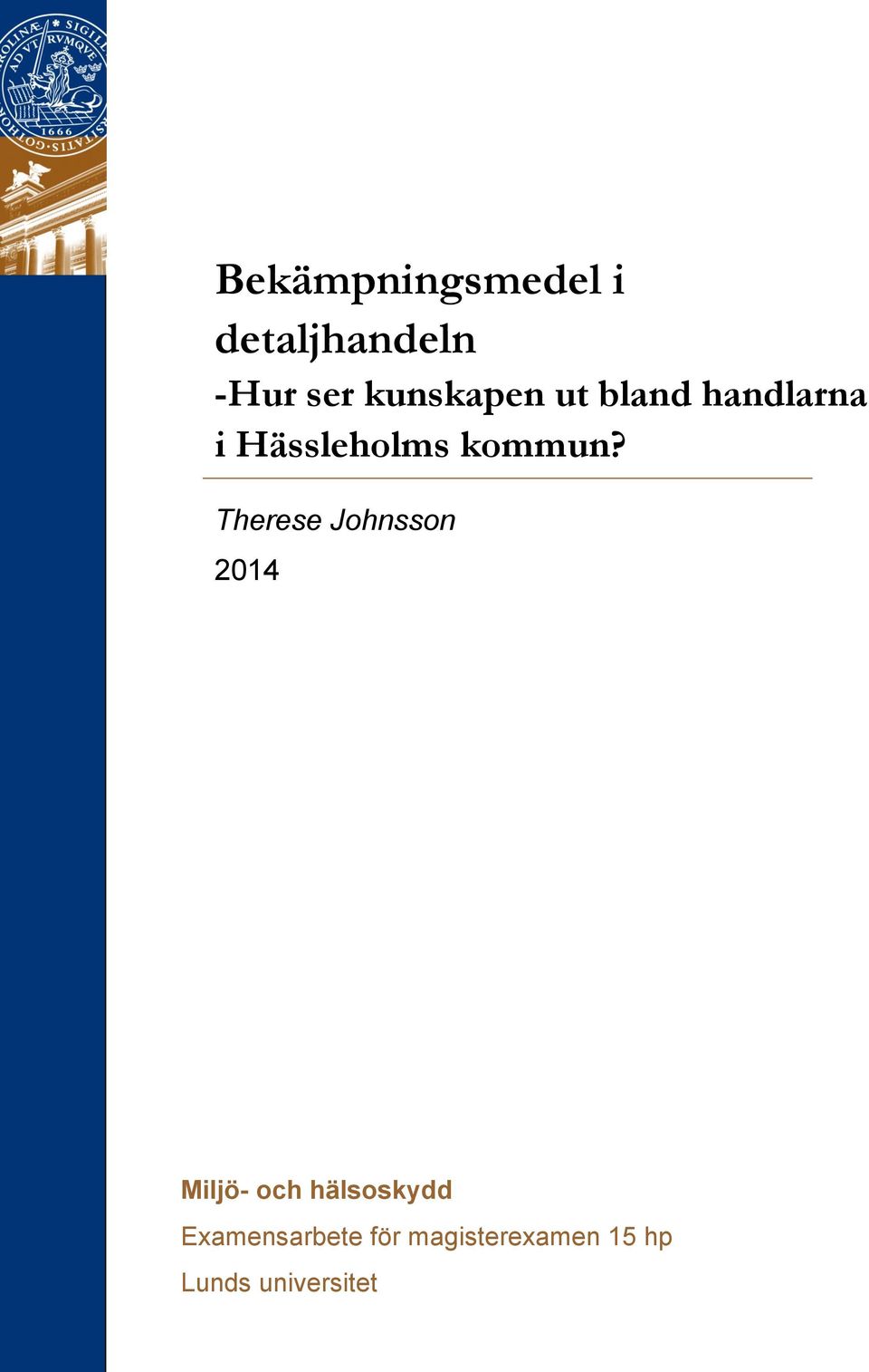 Therese Johnsson 2014 Eventuell undertitel Miljö- och