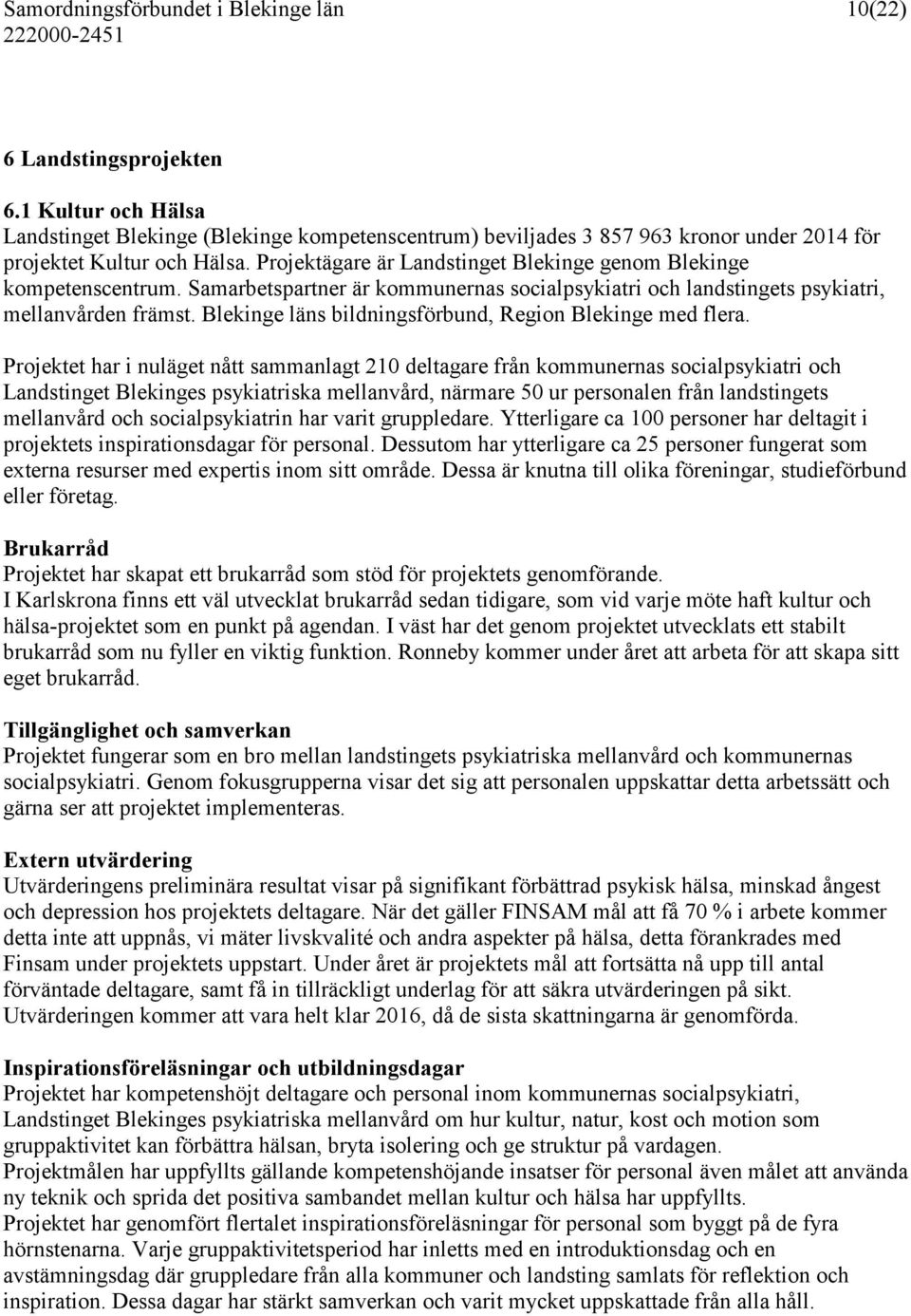 Blekinge läns bildningsförbund, Region Blekinge med flera.