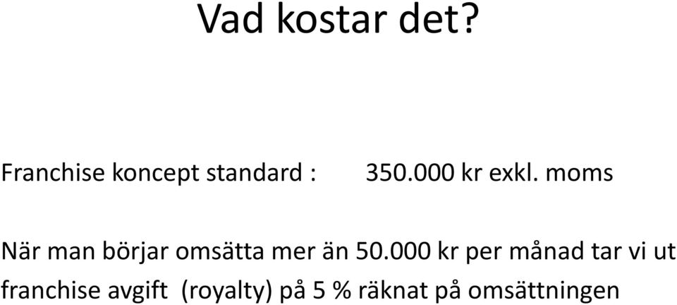 moms När man börjar omsätta mer än 50.