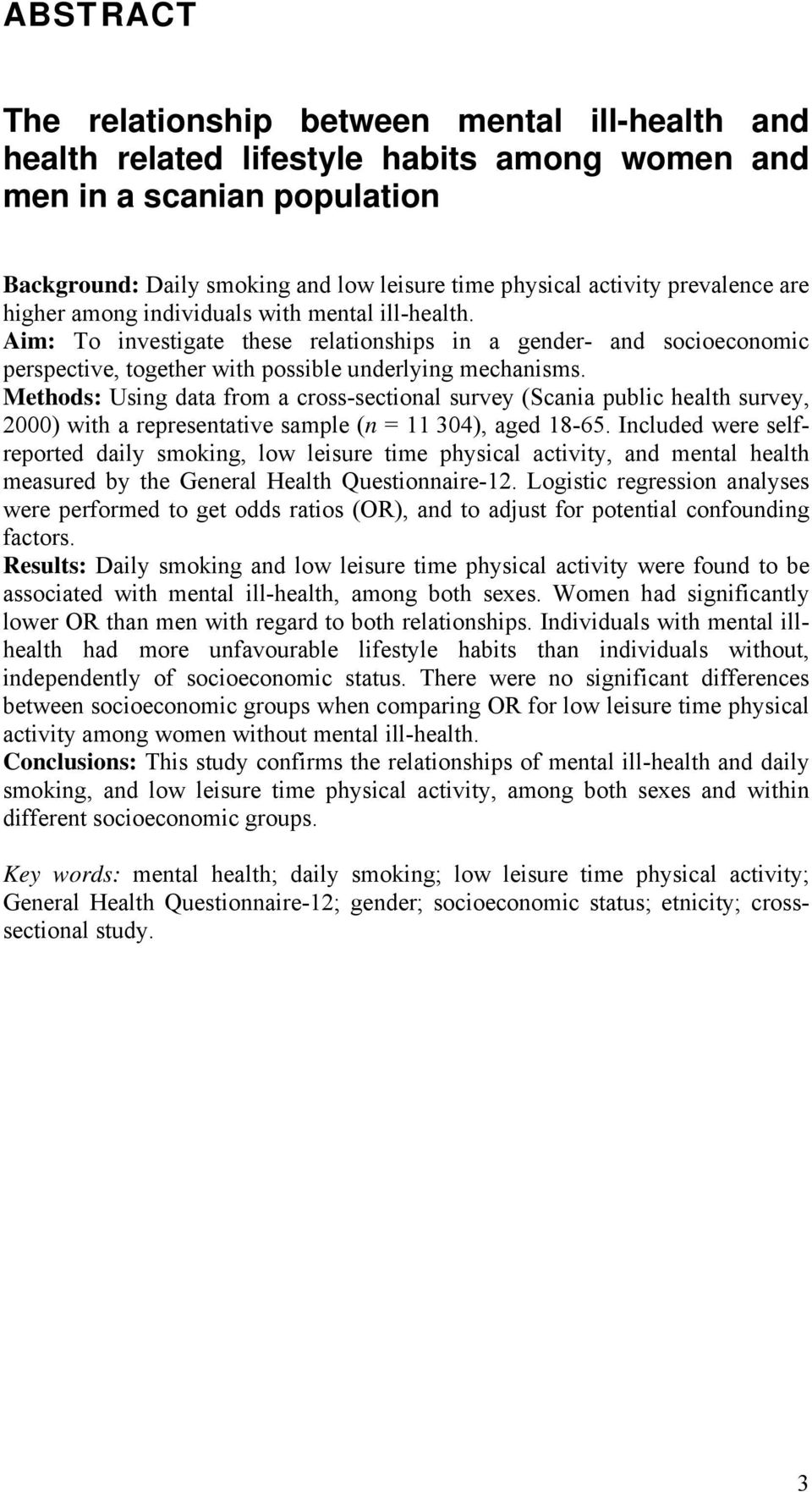 Methods: Using data from a cross-sectional survey (Scania public health survey, 2000) with a representative sample (n = 11 304), aged 18-65.