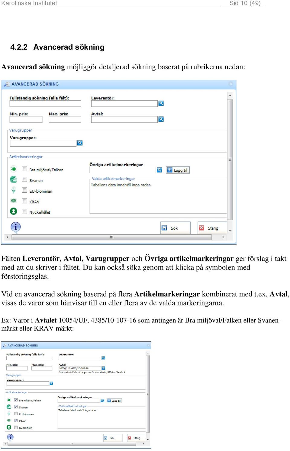 artikelmarkeringar ger förslag i takt med att du skriver i fältet. Du kan också söka genom att klicka på symbolen med förstoringsglas.