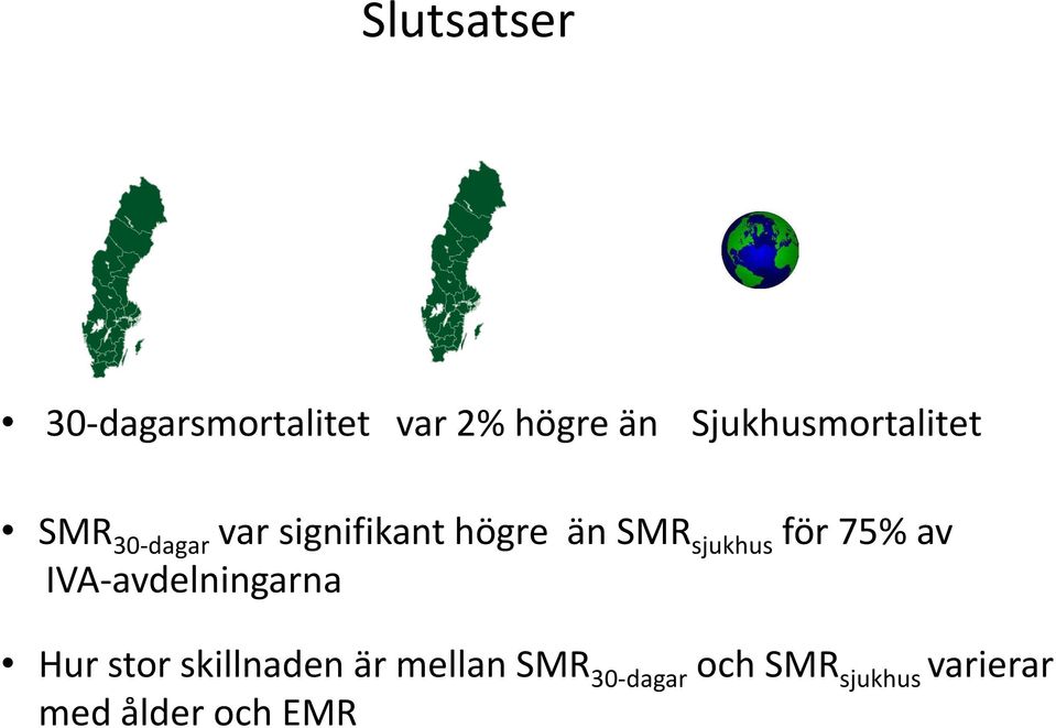 SMR sjukhus för 75% av IVA-avdelningarna Hur stor