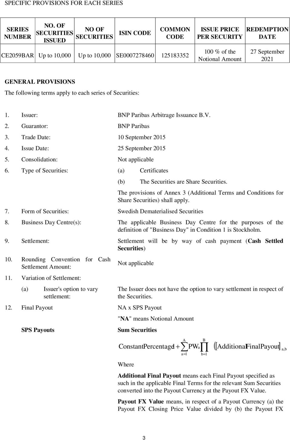 September 2021 GENERAL PROVISIONS The following terms apply to each series of Securities: 1. Issuer: BNP Paribas Arbitrage Issuance B.V. 2. Guarantor: BNP Paribas 3. Trade Date: 10 September 2015 4.