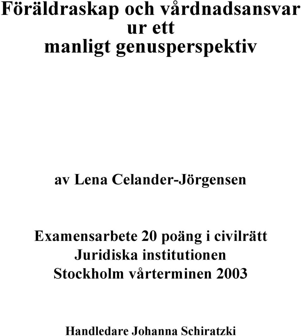 Examensarbete 20 poäng i civilrätt Juridiska