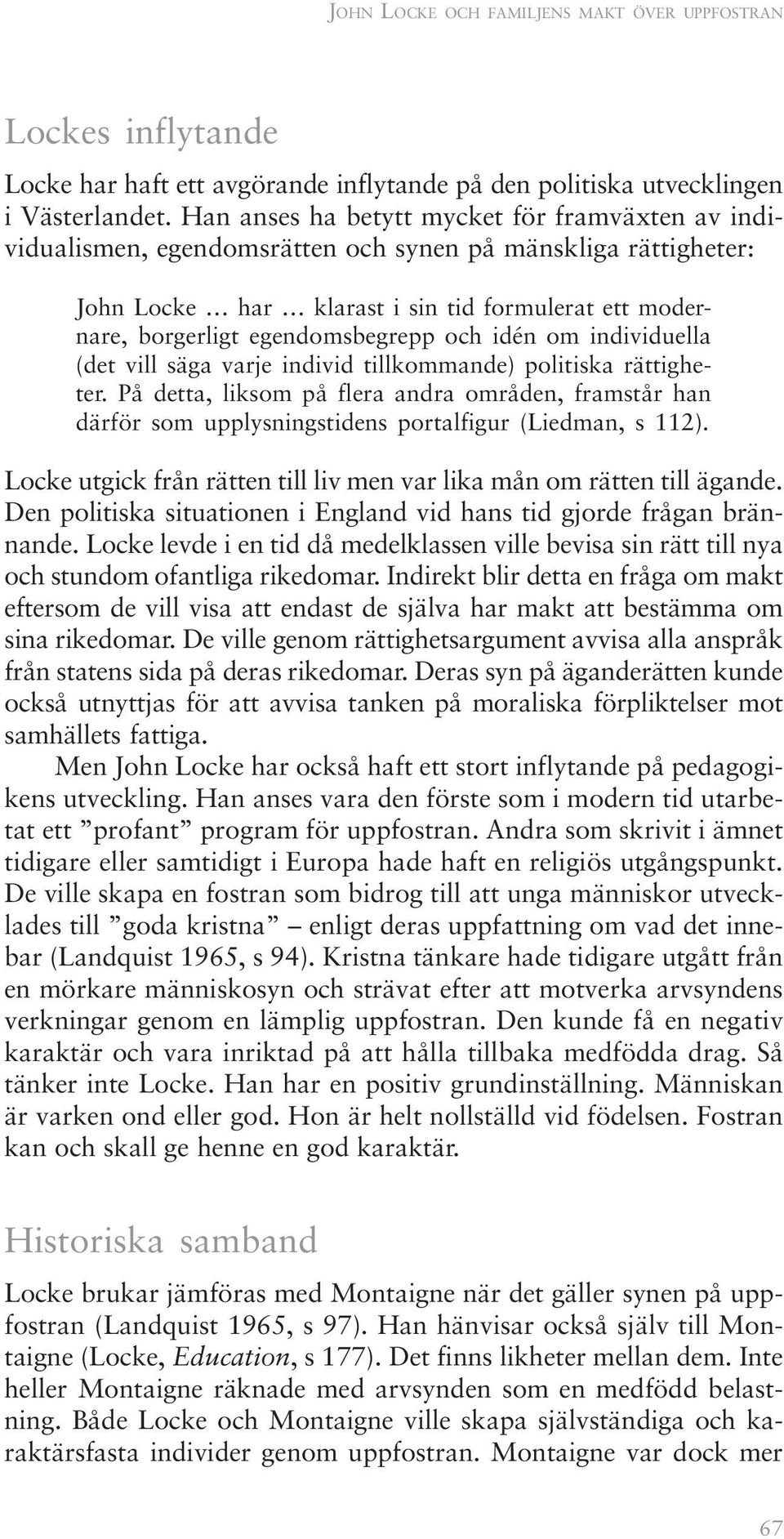 och idén om individuella (det vill säga varje individ tillkommande) politiska rättigheter.