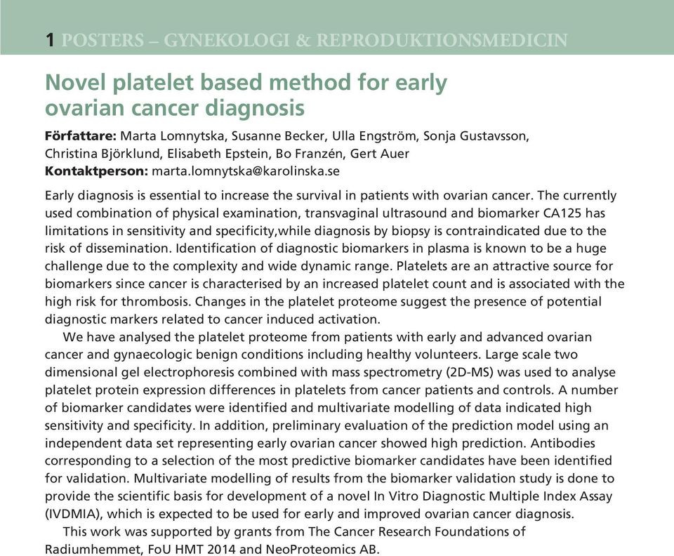 The currently used combination of physical examination, transvaginal ultrasound and biomarker CA125 has limitations in sensitivity and specificity,while diagnosis by biopsy is contraindicated due to