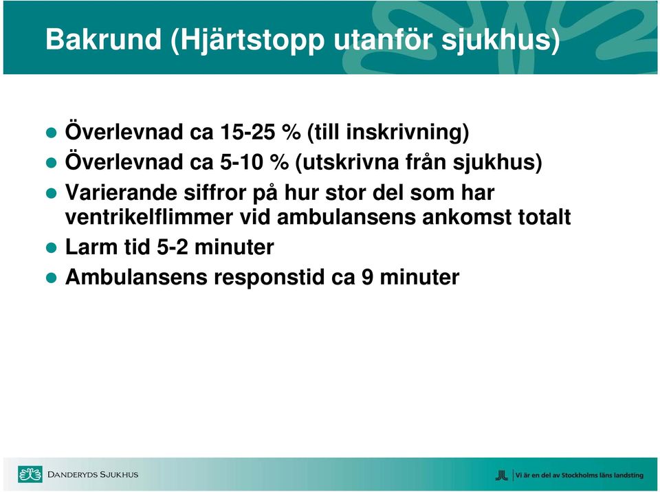Varierande siffror på hur stor del som har ventrikelflimmer vid