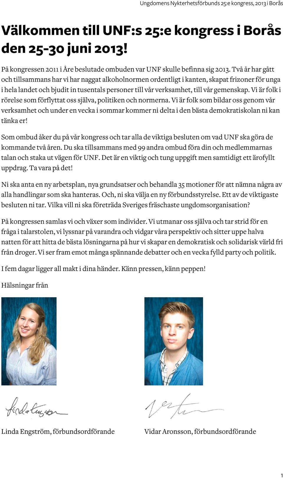 Vi är folk i rörelse som förflyttat oss själva, politiken och normerna.