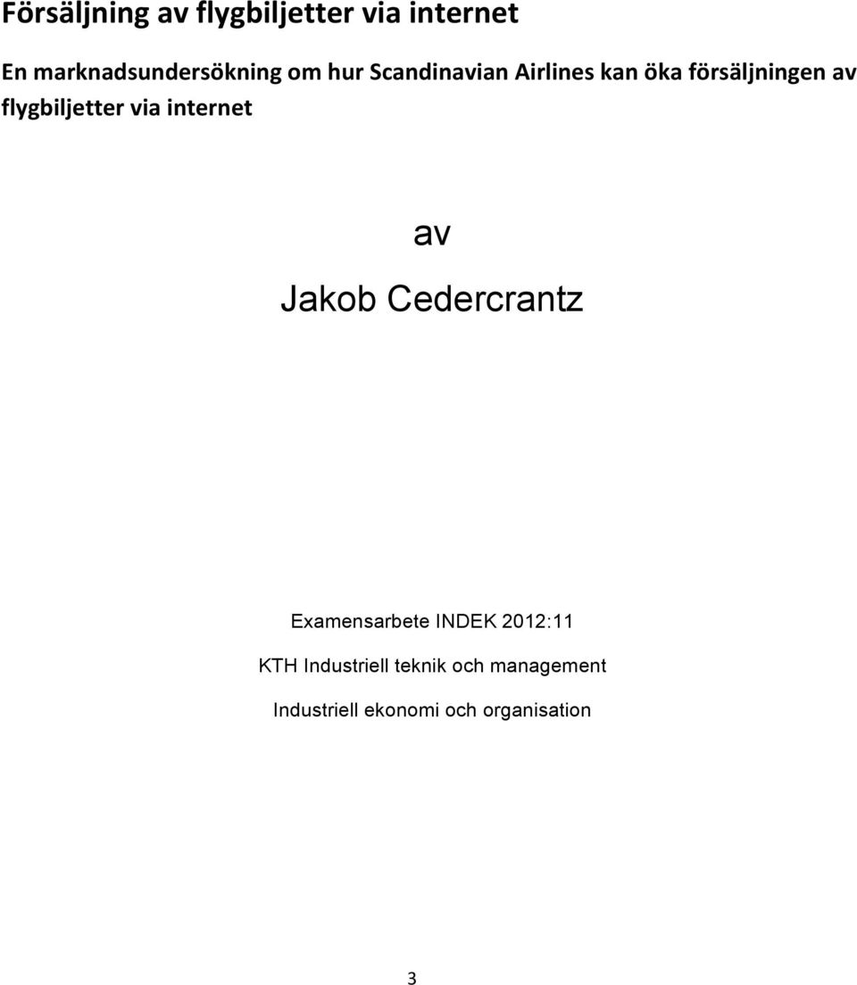 via internet av Jakob Cedercrantz Examensarbete INDEK 2012:11 KTH