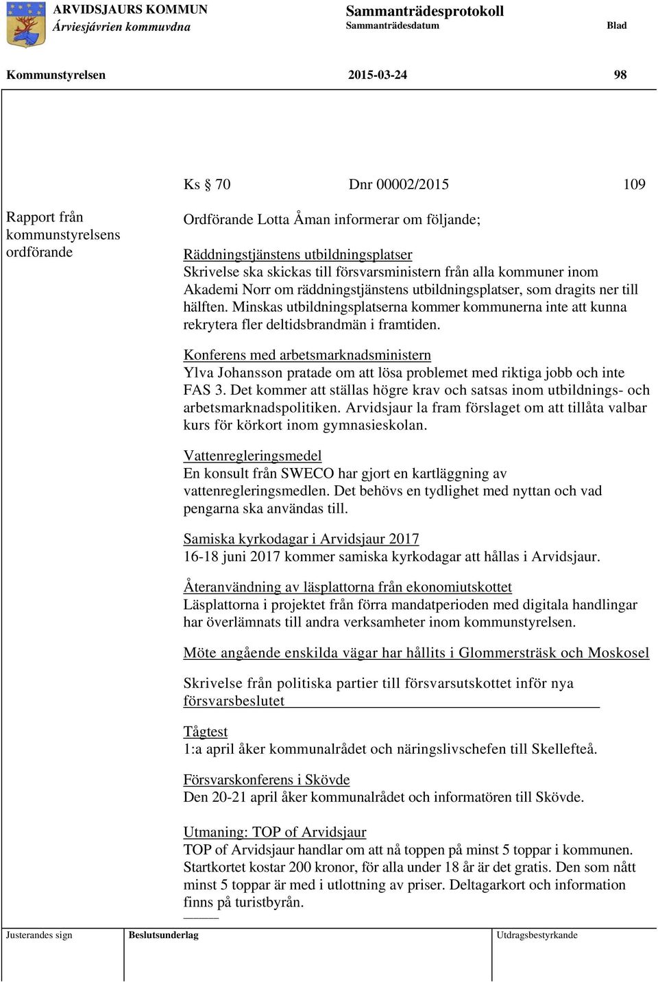 Minskas utbildningsplatserna kommer kommunerna inte att kunna rekrytera fler deltidsbrandmän i framtiden.