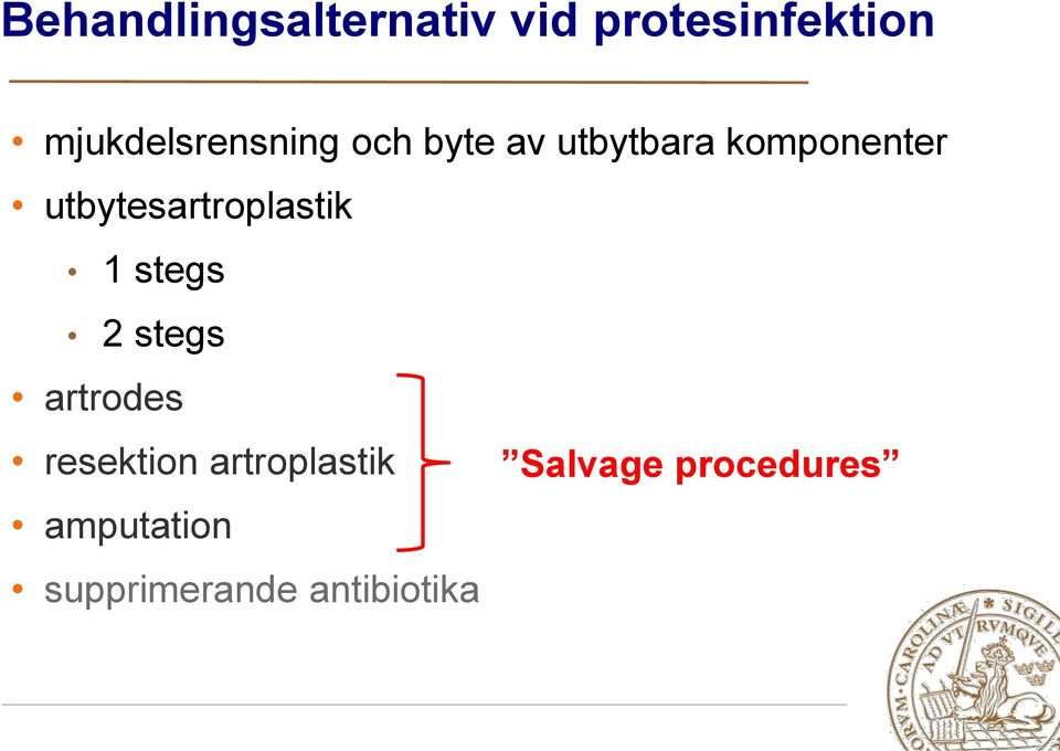 utbytesartroplastik 1 stegs 2 stegs artrodes