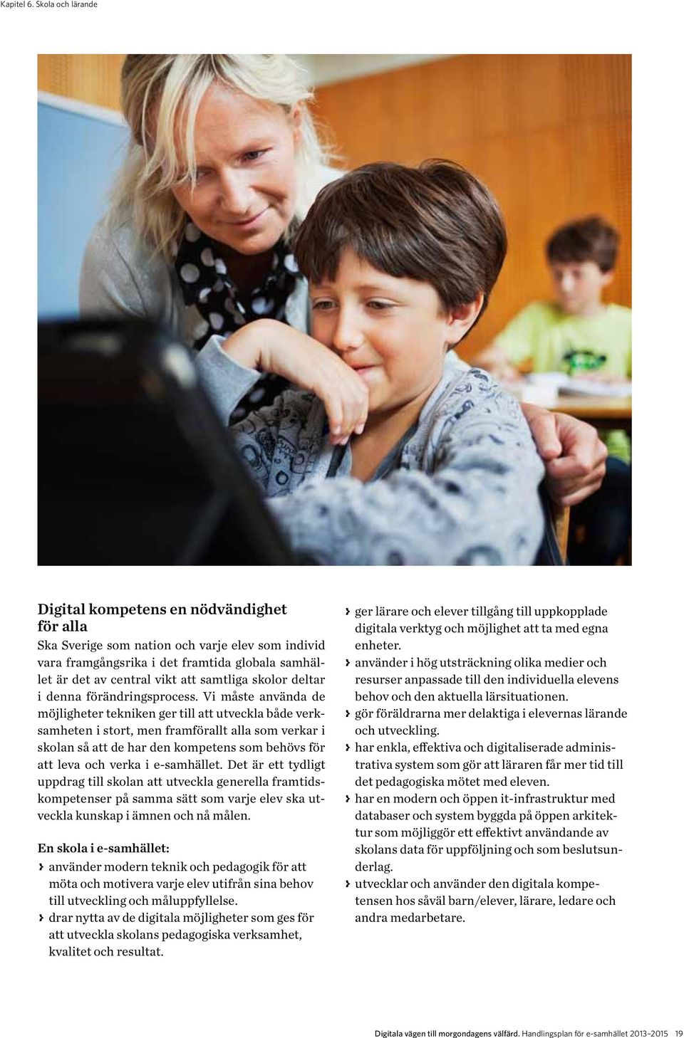 skolor deltar i denna förändringsprocess.