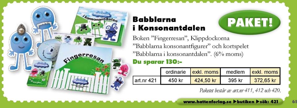 (6% moms) Du sparar 130:- PAKET! art.