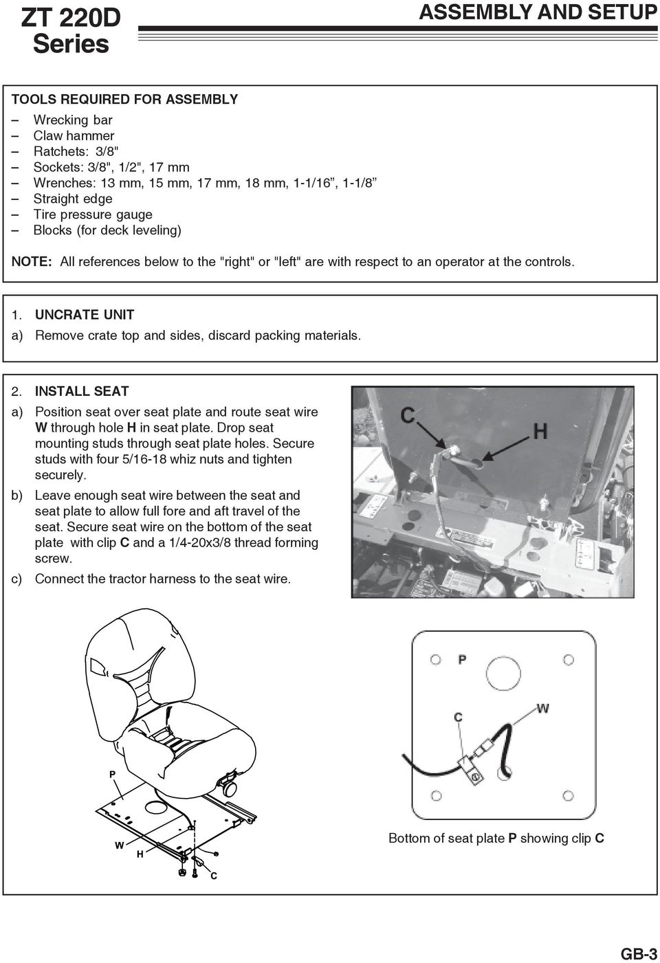 UNCRATE UNIT a) Remove crate top and sides, discard packing materials. 2. INSTALL SEAT a) Position seat over seat plate and route seat wire W through hole H in seat plate.