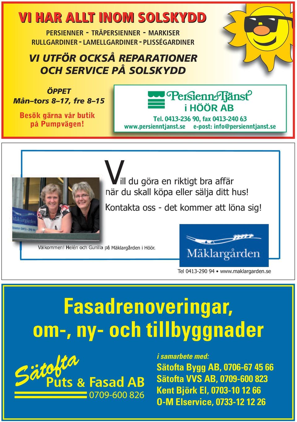 0413-236 90, fax 0413-240 63 www.persienntjanst.se e-post: info@persienntjanst.