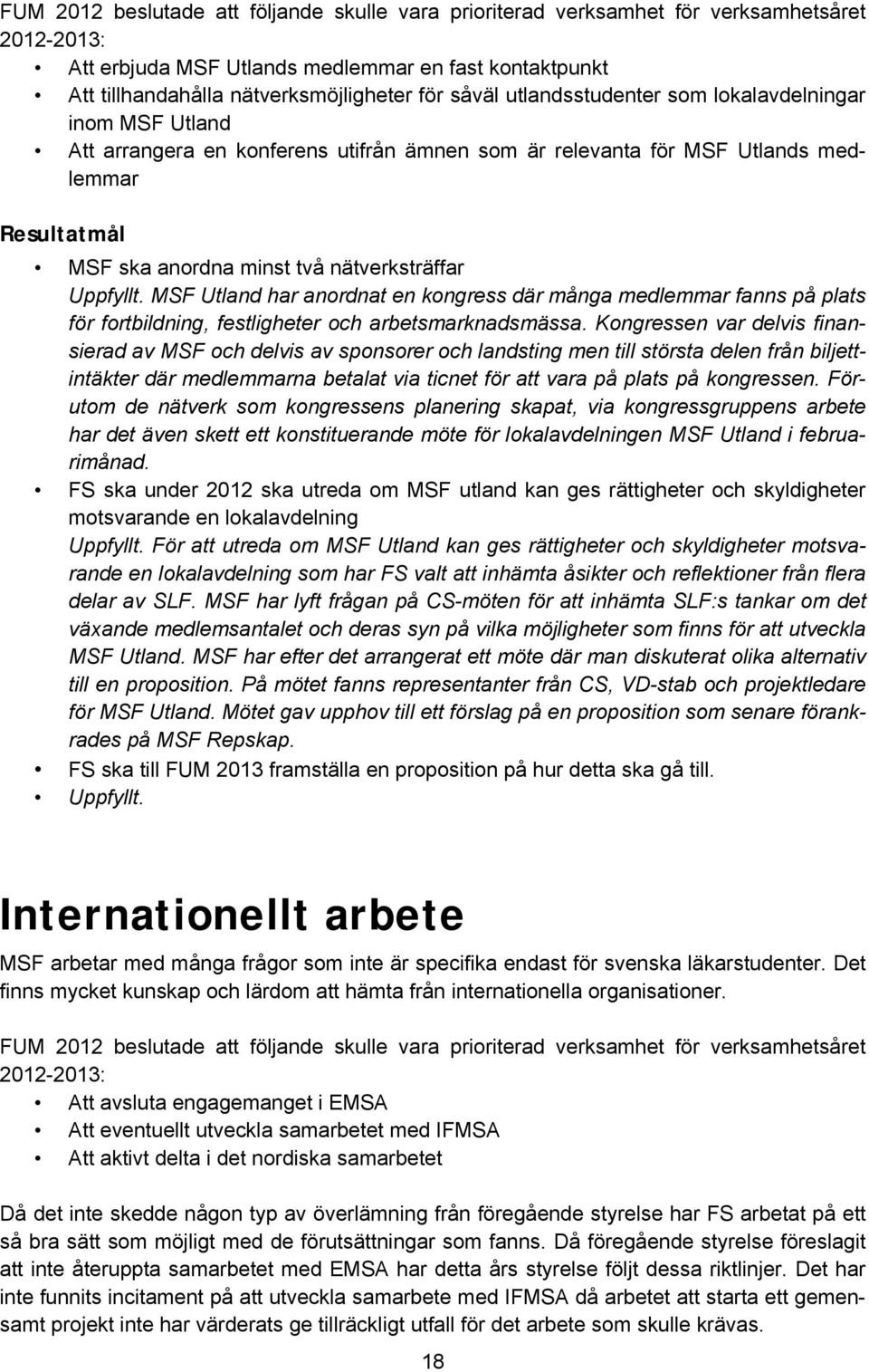 MSF Utland har anordnat en kongress där många medlemmar fanns på plats för fortbildning, festligheter och arbetsmarknadsmässa.