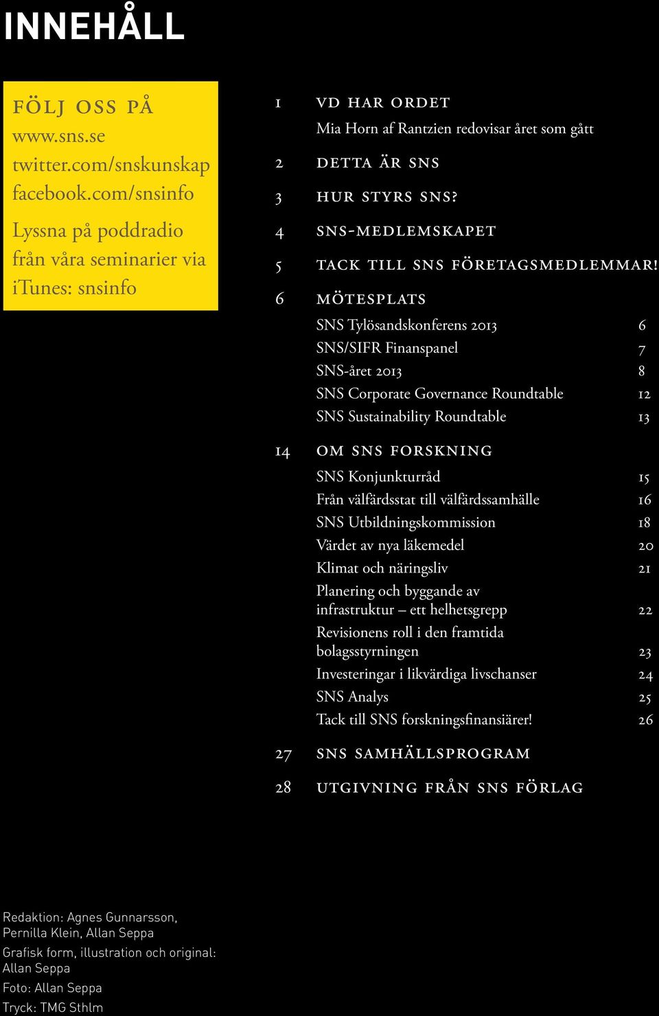 4 sns-medlemskapet 5 tack till sns företagsmedlemmar!