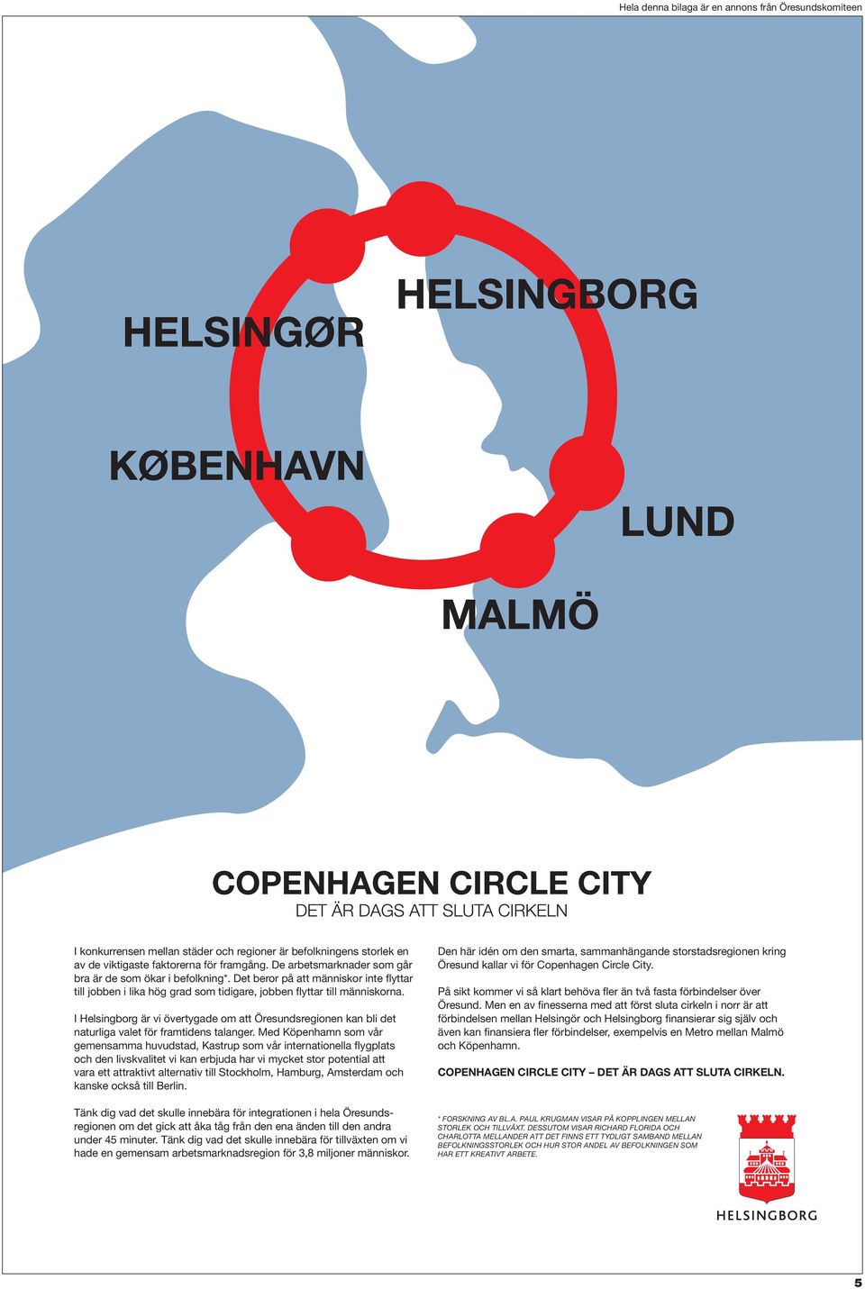 I Helsingborg är vi övertygade om att Öresundsregionen kan bli det naturliga valet för framtidens talanger.